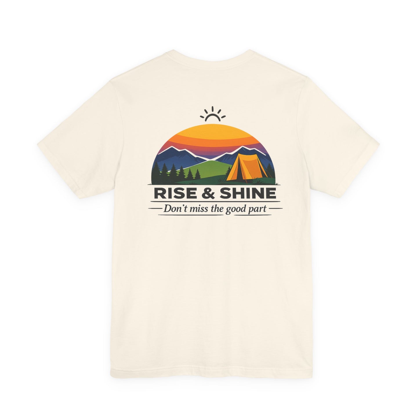 Rise & Shine Camping T-Shirt — Don’t Miss the Good Part