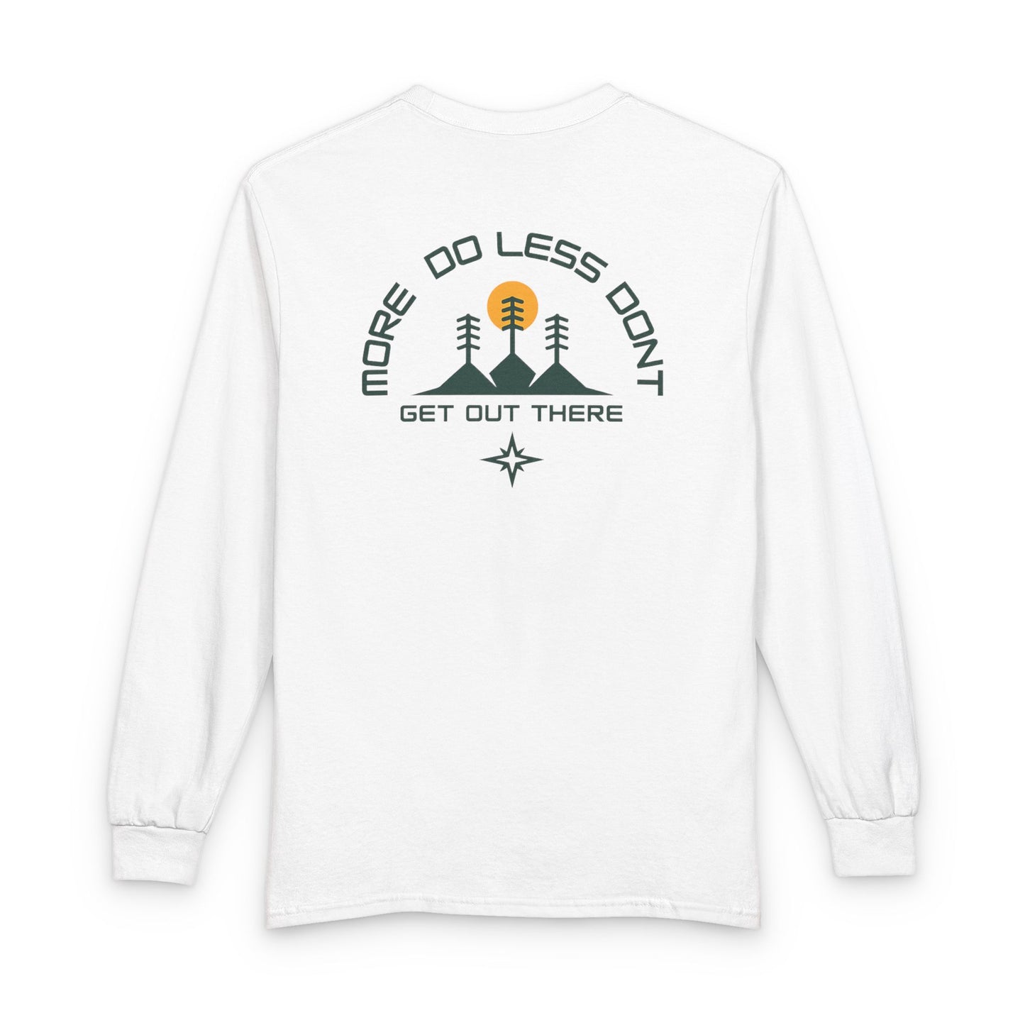 Outdoor Adventure Long Sleeve Tee — “More Do Less Don’t, Just Get Out There”