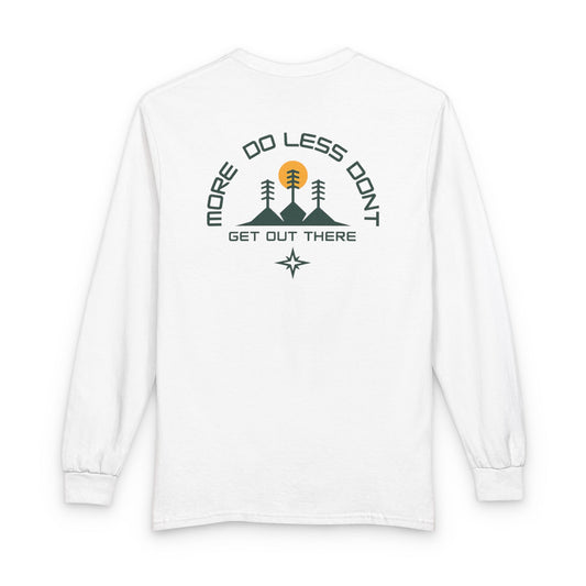 Outdoor Adventure Long Sleeve Tee — “More Do Less Don’t, Just Get Out There”
