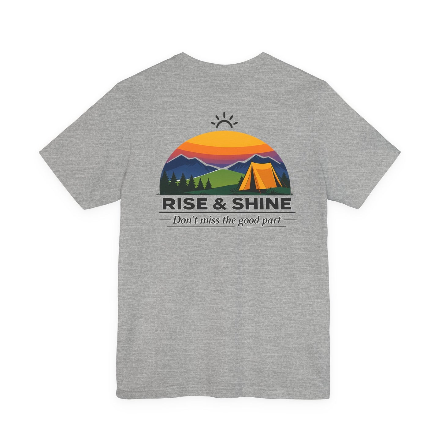 Rise & Shine Camping T-Shirt — Don’t Miss the Good Part